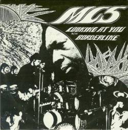 MC5 : Looking at You - Borderline